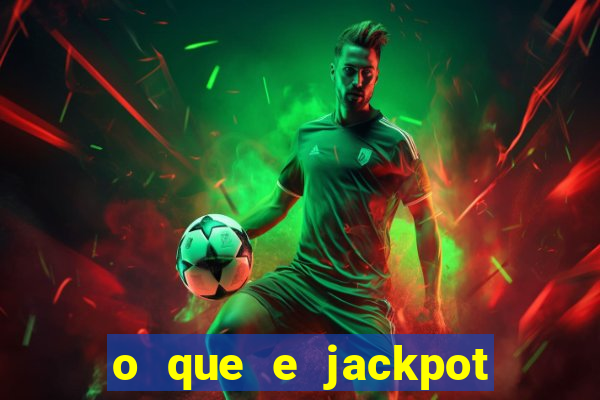 o que e jackpot no jogo do tigre